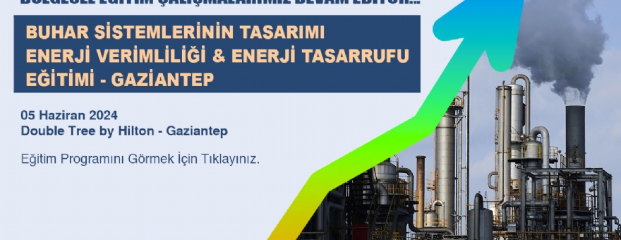 Buhar Sistemlerinde Enerji Verimliliği & Enerji Tasarrufu - Gaziantep